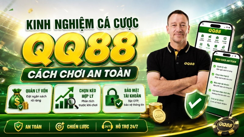 Kinh Nghiệm Cá Cược QQ88 – Cách Chơi An Toàn - XINOGU.PRO
