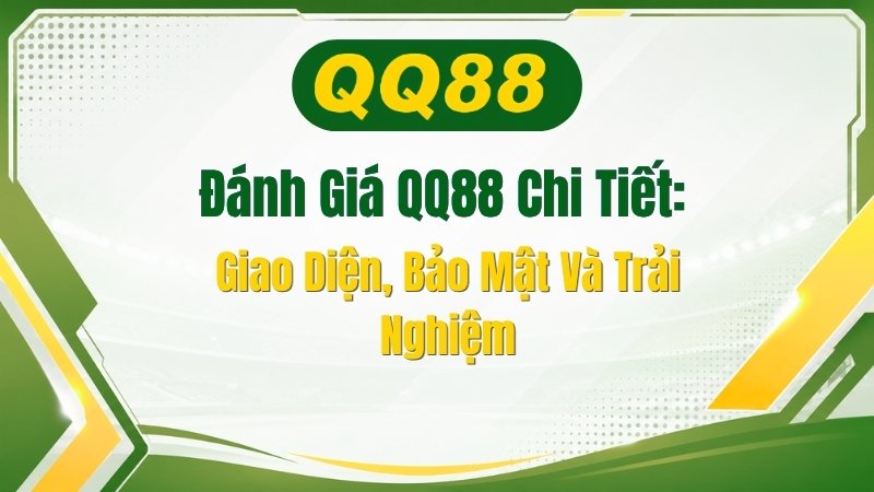 Hướng Dẫn QQ88 – Cách Đăng Ký, Đăng Nhập, Bảo Mật - XINOGU.PRO