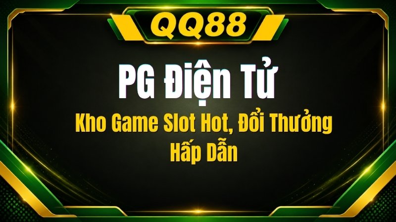 PG Điện Tử – Kho Game Slot Hot, Đổi Thưởng Hấp Dẫn - XINOGU.PRO